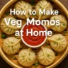 how to make veg momos in home