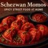 Schezwan Momos