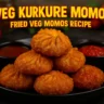 Veg Kurkure Momos