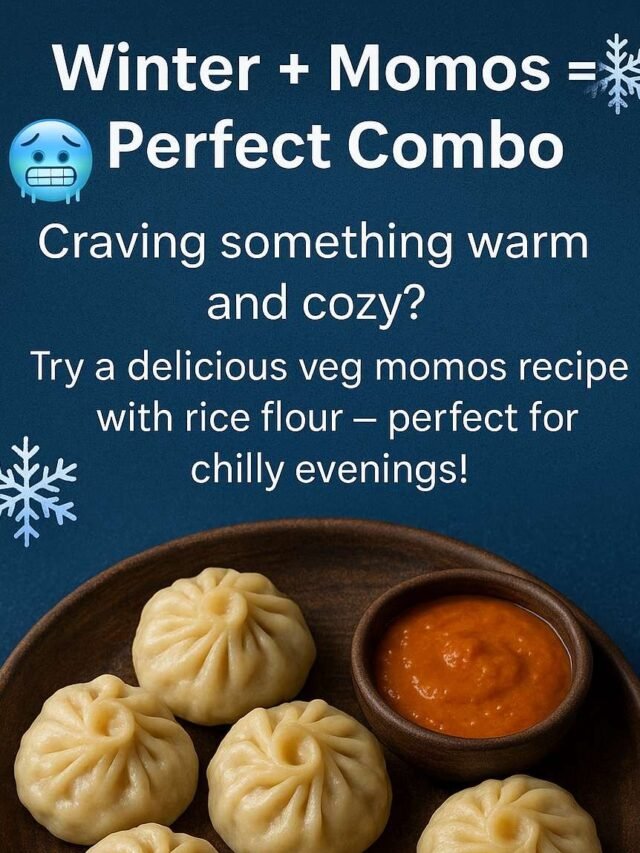 Momos in Winter: Warm Comfort Food