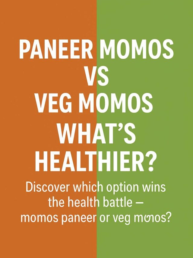 Paneer Momos vs Veg Momos – What’s Healthier?