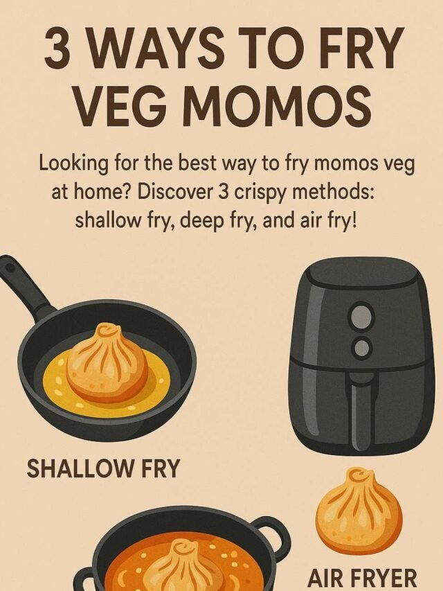 3 Ways to Fry Veg Momos: Shallow, Deep & Air Fryer