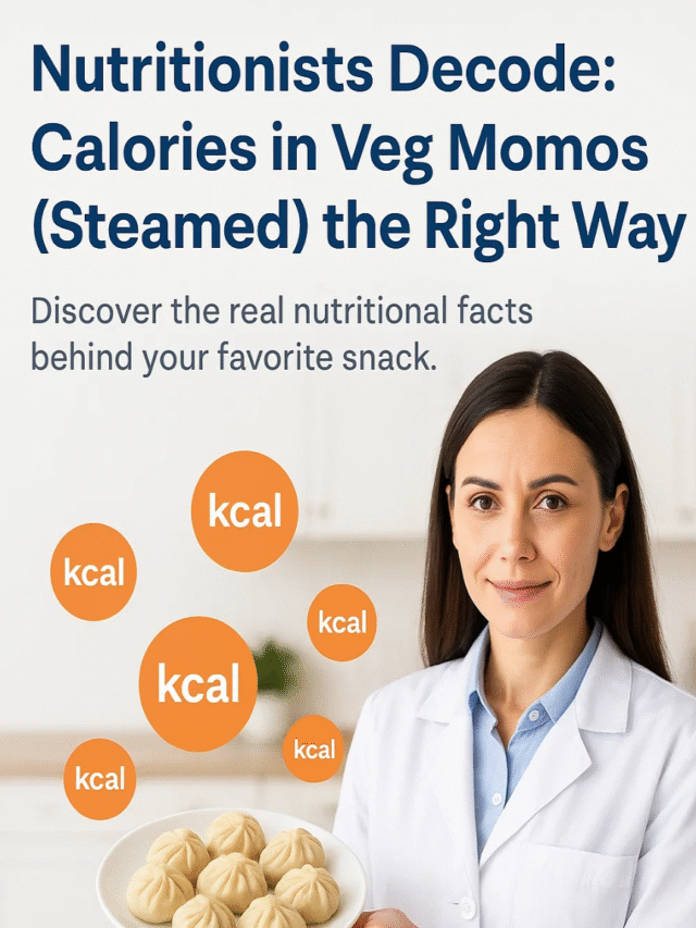 Nutritionists Decode: Calories in Veg Momos (Steamed) the Right Way