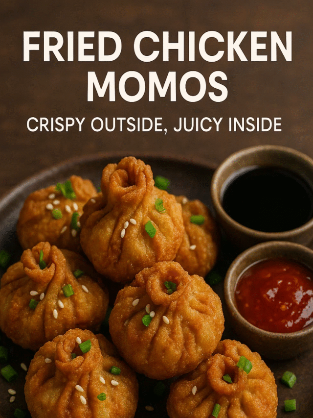 Fried Chicken Momos: Crispy Outside, Juicy Inside