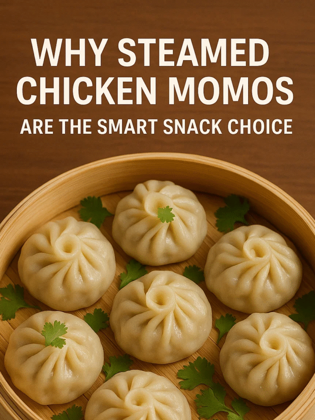 Why Steamed Chicken Momos Are the Smart Snack