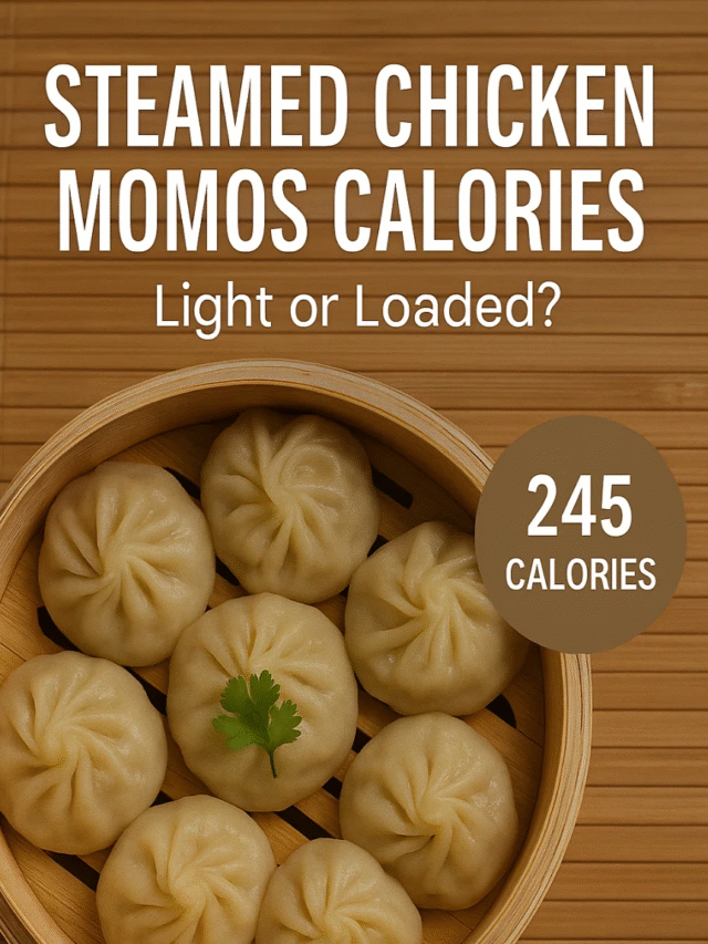 Steamed Chicken Momos Calories: Light or Loaded?