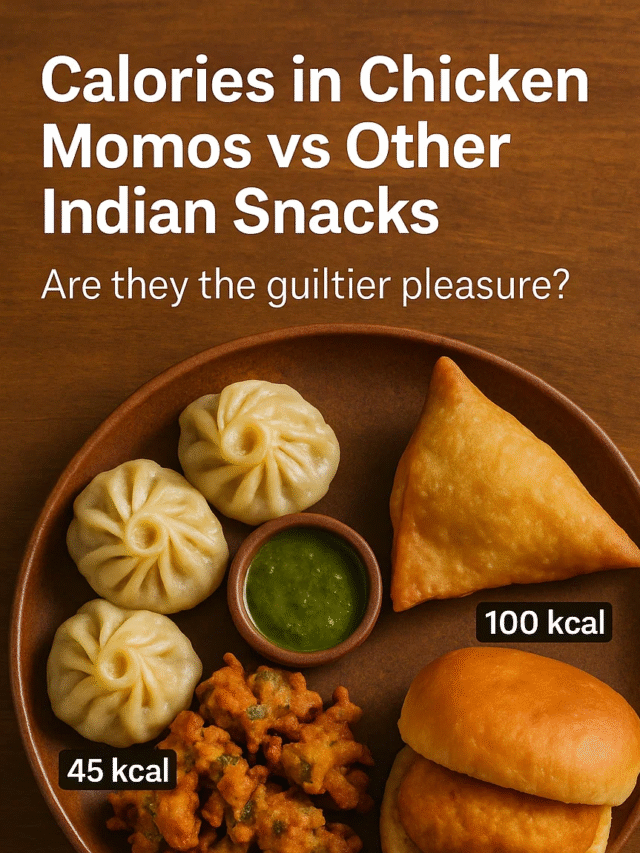 Calories in Chicken Momos vs Other Indian Snacks