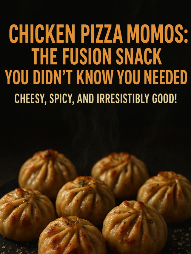 Chicken Pizza Momos: The Fusion Snack You Didn’t Know You Needed