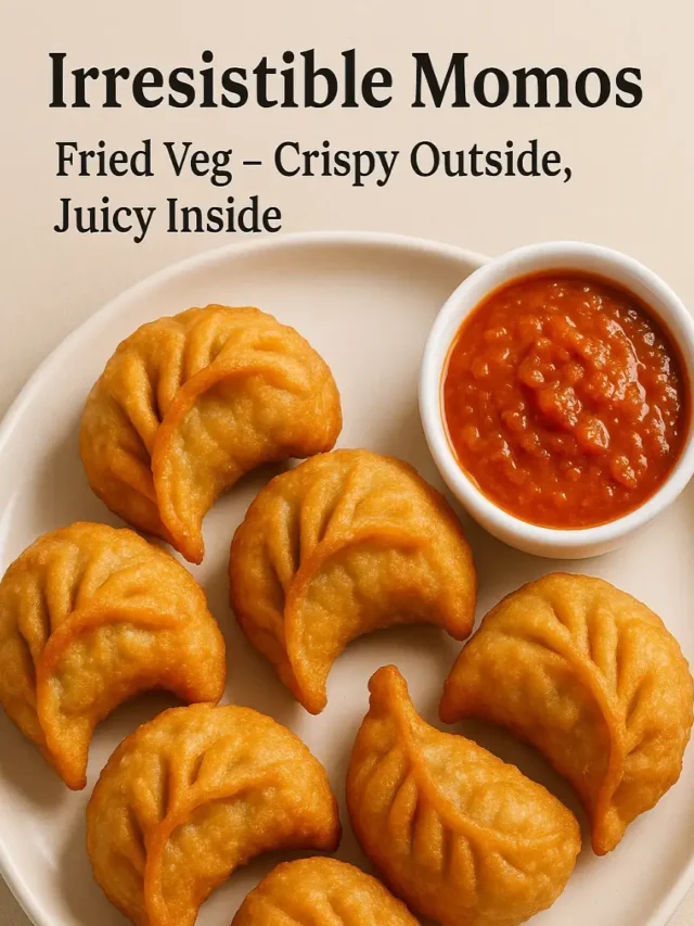 Irresistible Momos Fried Veg – Crispy Outside, Juicy Inside