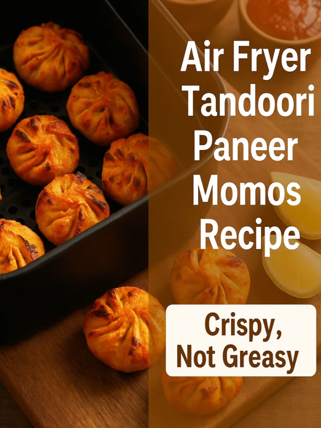 Air Fryer Tandoori Paneer Momos Recipe – Crispy, Not Greasy
