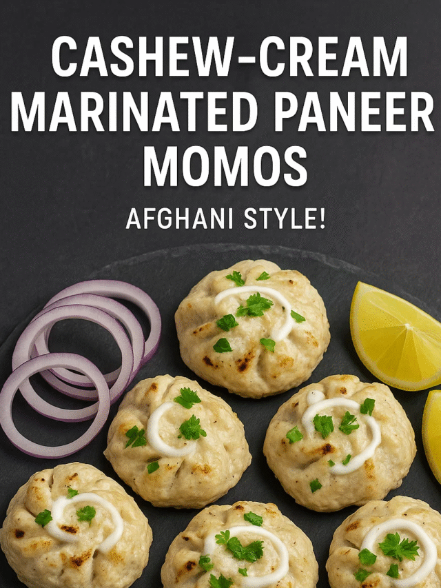 Cashew-Cream Marinated Paneer Momos – Afghani Style!