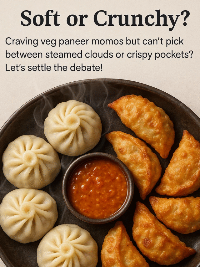 Crispy or Steamed? Best Ways to Enjoy Veg Paneer Momos