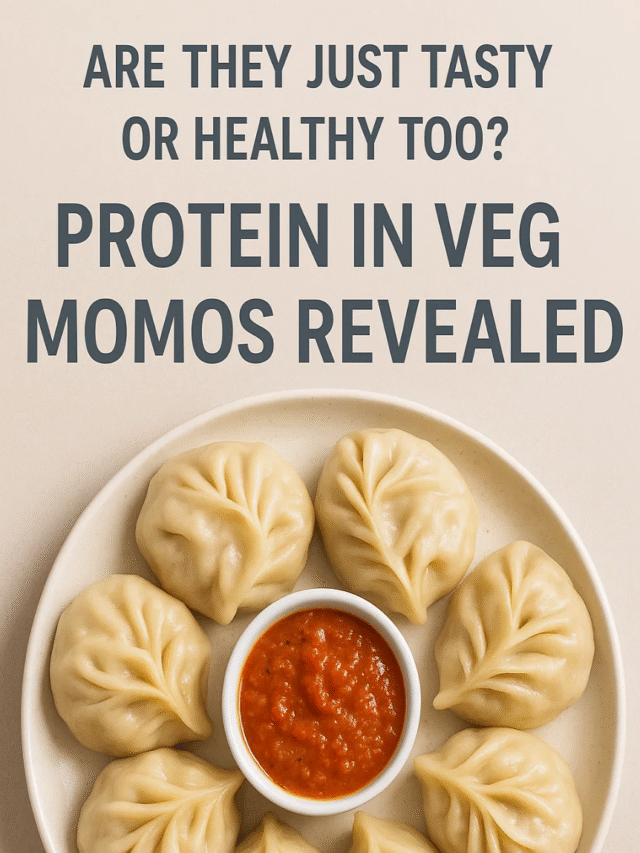 Are They Just Tasty or Healthy Too? Protein in Veg Momos Revealed