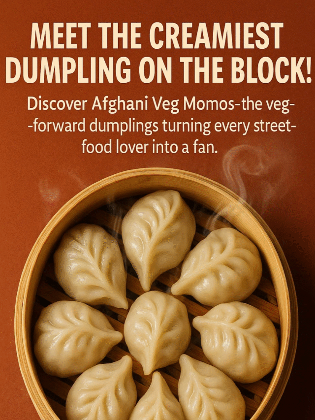 What Makes Afghani Veg Momos So Special?
