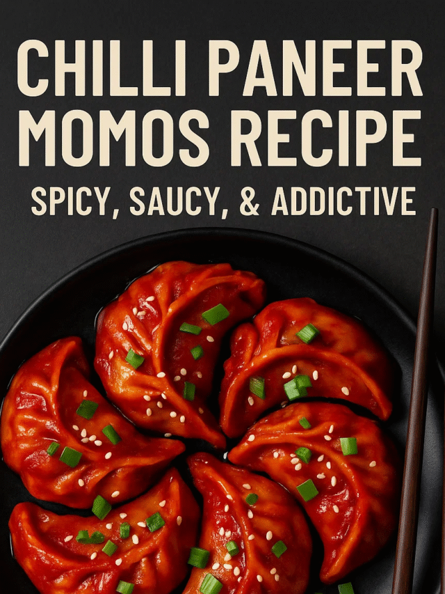 Chilli Paneer Momos Recipe – Spicy, Saucy, & Addictive
