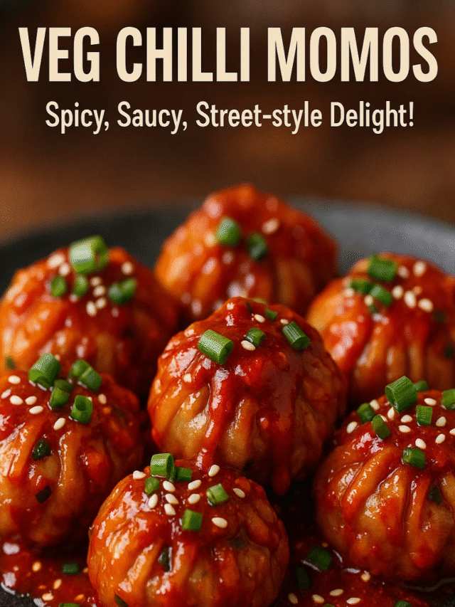 Veg Chilli Momos: Spicy, Saucy, Street-style Delight
