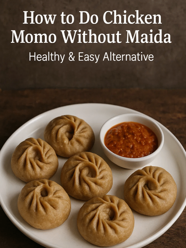 How to Do Chicken Momo Without Maida