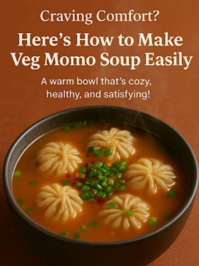 Craving Comfort? Here’s How to Make Veg Momo Soup Easily