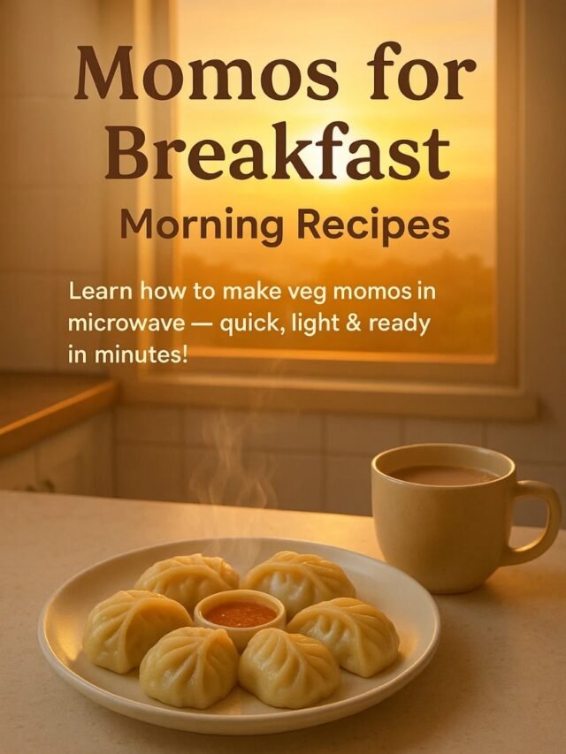 Momos for Breakfast: Morning Recipes