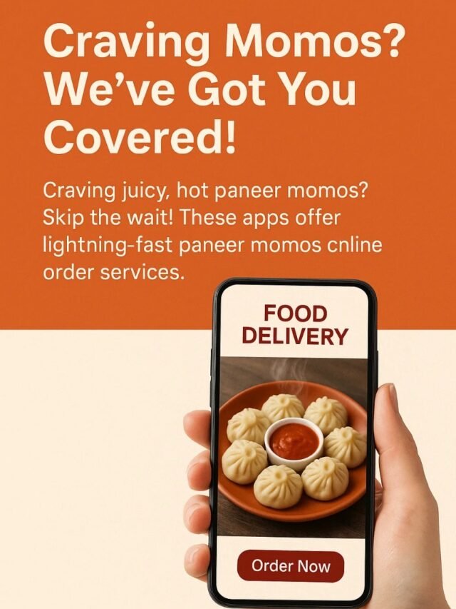 Craving Momos? These Apps Deliver Paneer Momos in Minutes!
