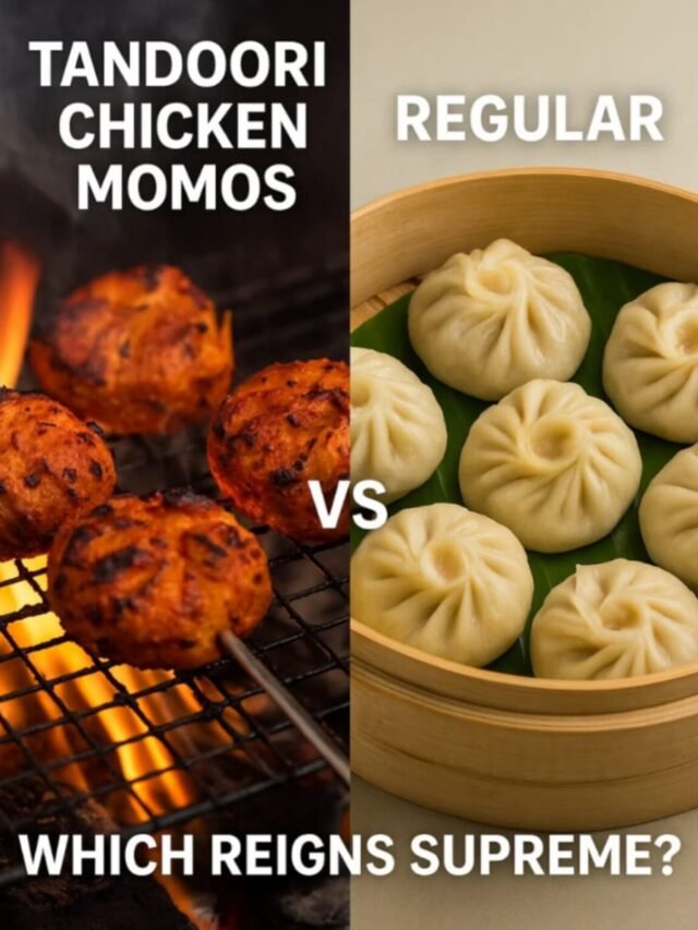Tandoori Chicken Momos vs Regular: Which Reigns Supreme?