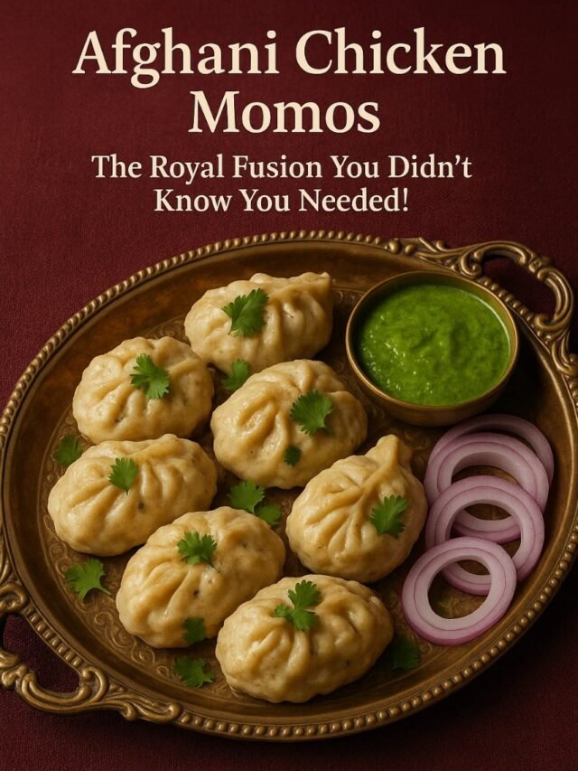 Chicken Momos Get a Royal Upgrade with Afghani Twist