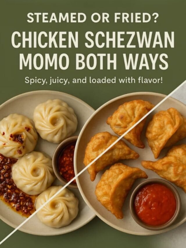 Steamed or Fried? Chicken Schezwan Momo Both Ways