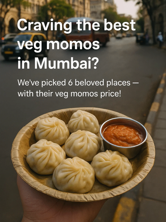 Best Places for Veg Momos in Mumbai