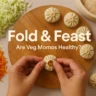 how to fold veg momos